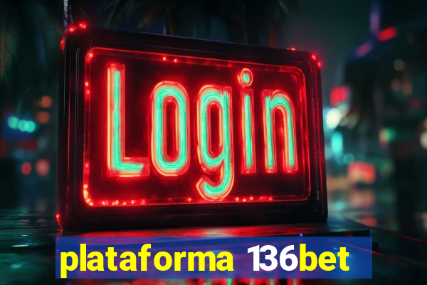 plataforma 136bet