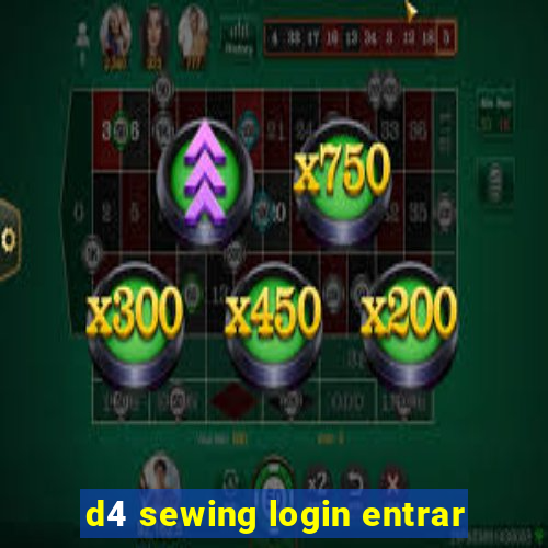 d4 sewing login entrar