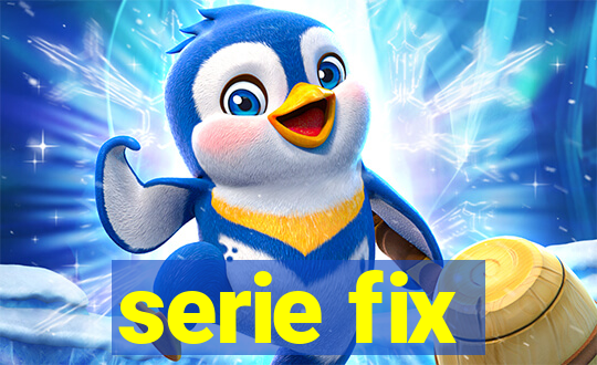 serie fix