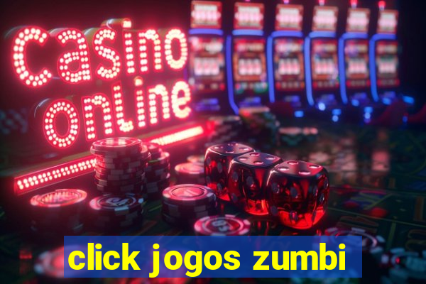 click jogos zumbi