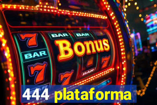 444 plataforma