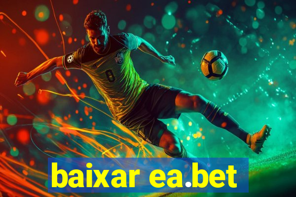 baixar ea.bet