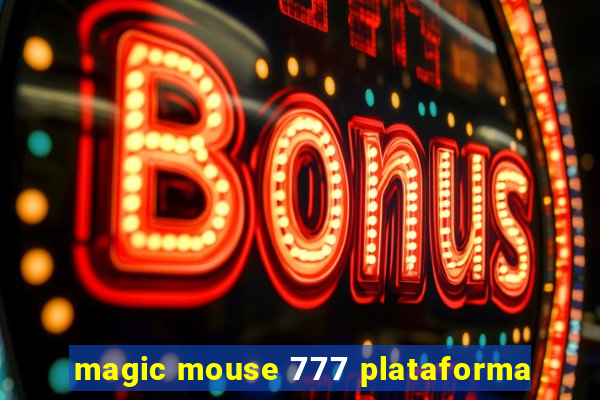 magic mouse 777 plataforma