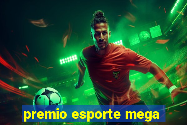 premio esporte mega