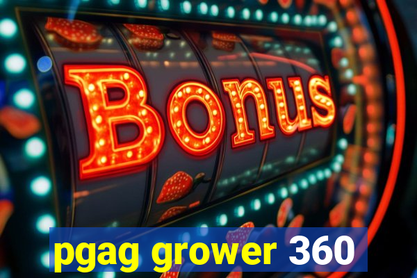 pgag grower 360