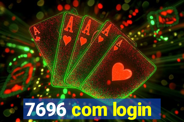 7696 com login