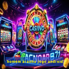 homem aranha jogo android