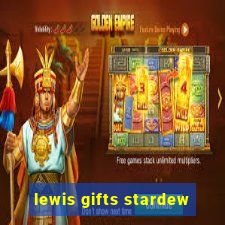 lewis gifts stardew