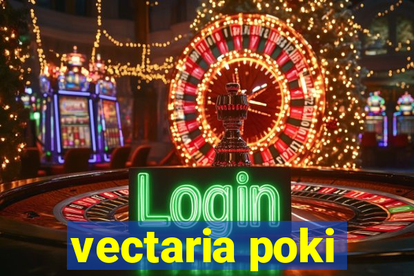 vectaria poki