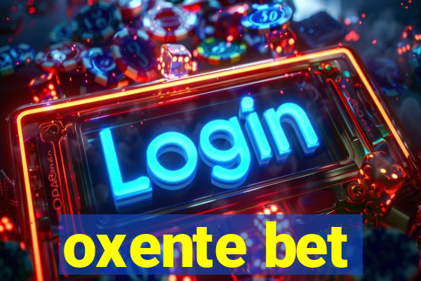 oxente bet