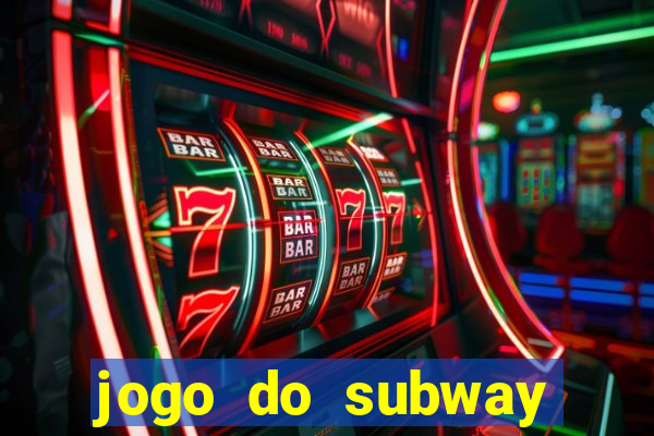 jogo do subway surf de ganhar dinheiro