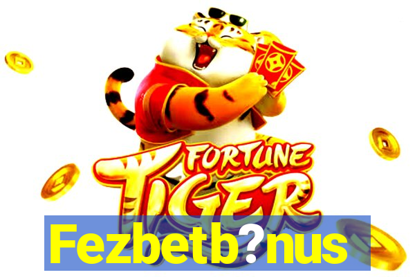 Fezbetb?nus