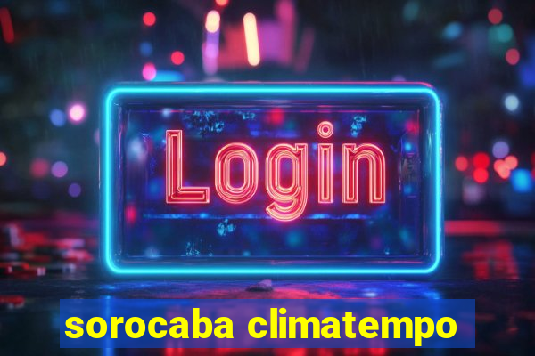 sorocaba climatempo