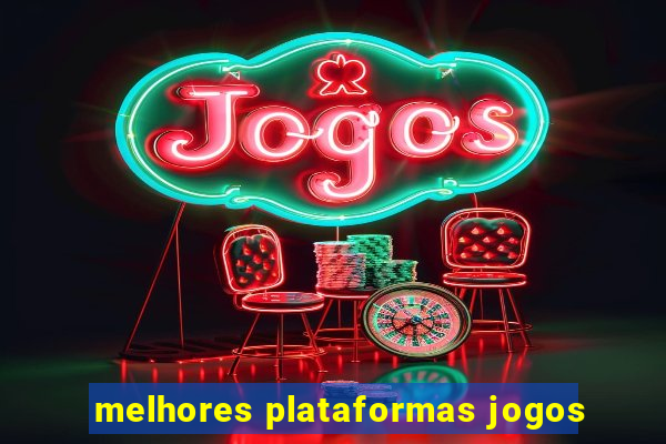 melhores plataformas jogos