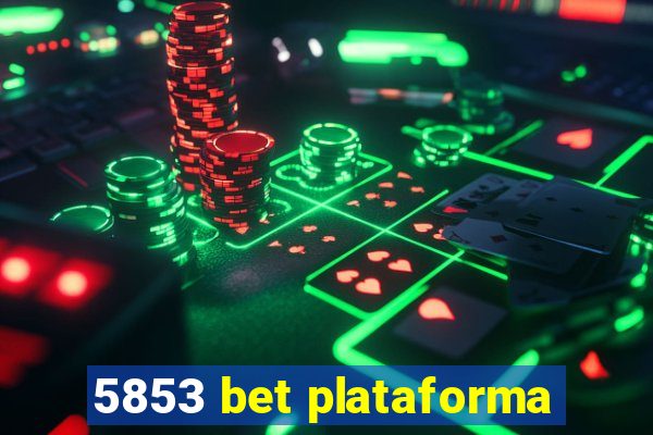 5853 bet plataforma