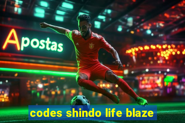 codes shindo life blaze