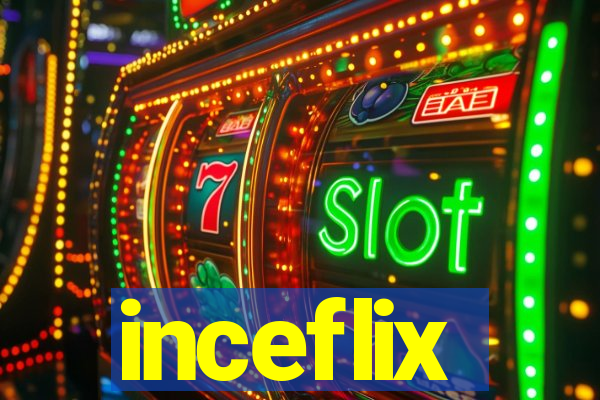 inceflix