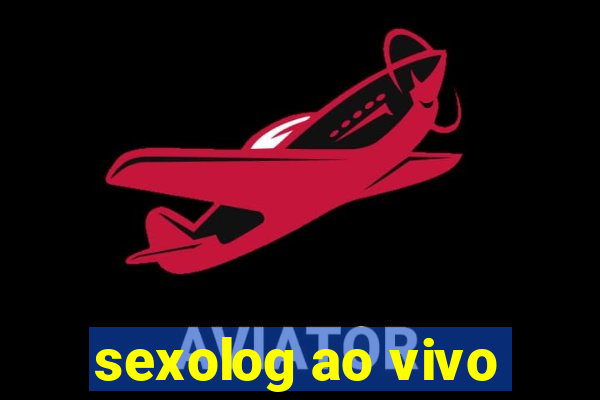 sexolog ao vivo