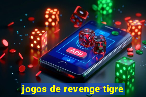 jogos de revenge tigre