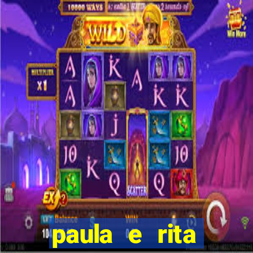 paula e rita compraram muitas cartelas no bingo e gastaram