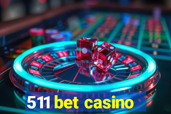 511 bet casino