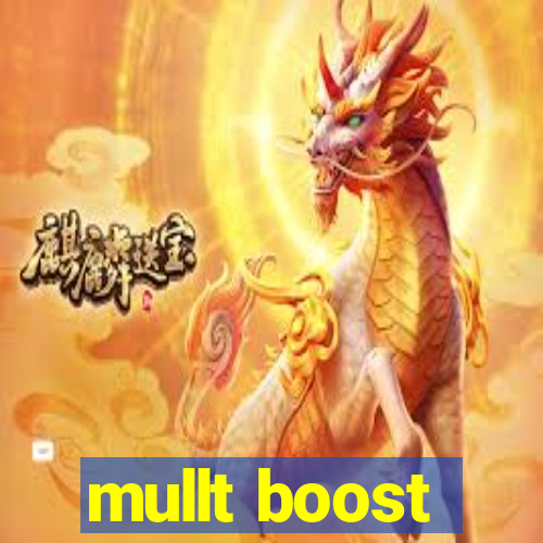 mullt boost