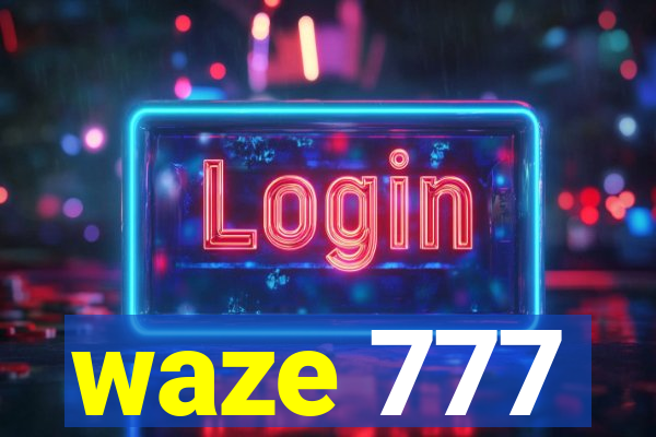 waze 777