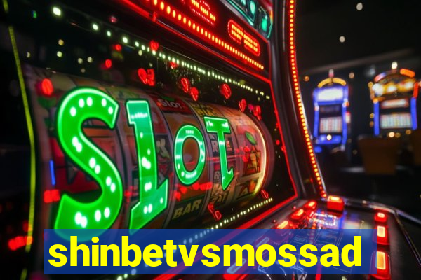 shinbetvsmossad