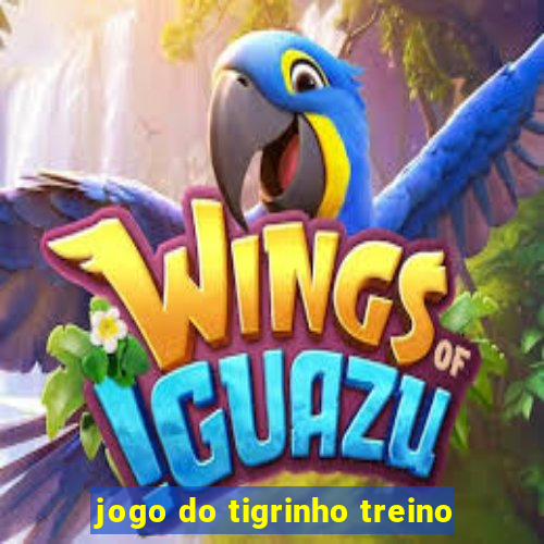 jogo do tigrinho treino