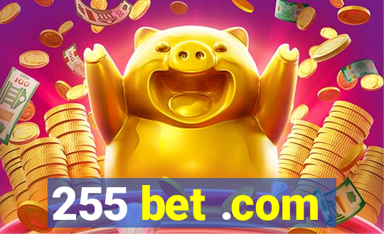 255 bet .com