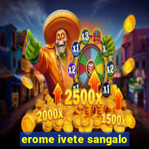 erome ivete sangalo