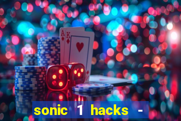 sonic 1 hacks - sonic retro