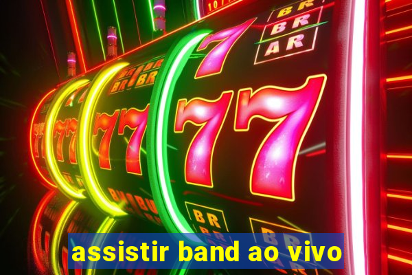 assistir band ao vivo