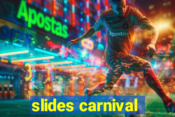 slides carnival