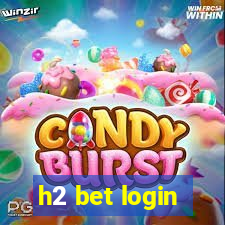 h2 bet login