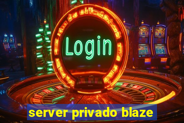 server privado blaze