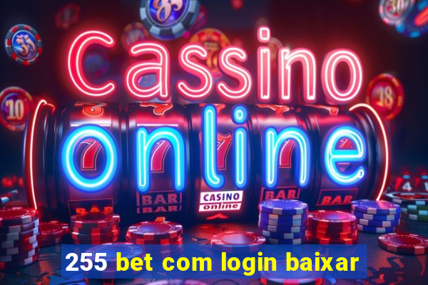 255 bet com login baixar