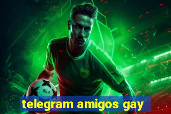 telegram amigos gay