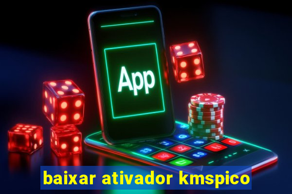 baixar ativador kmspico