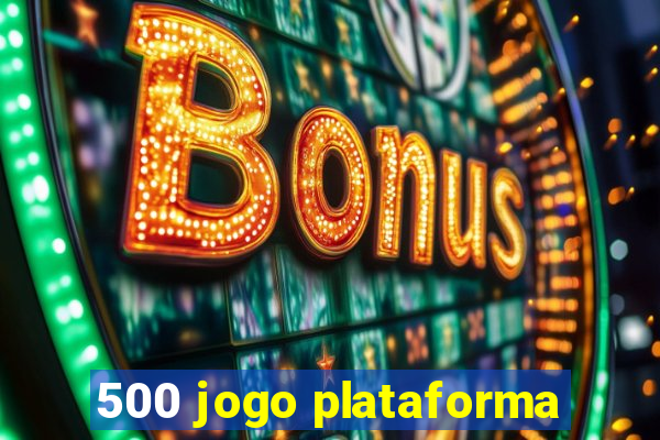 500 jogo plataforma