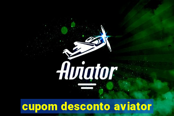 cupom desconto aviator