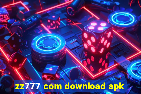 zz777 com download apk