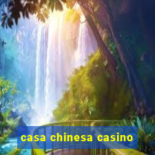 casa chinesa casino