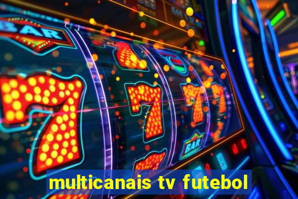 multicanais tv futebol