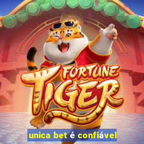 unica bet é confiável