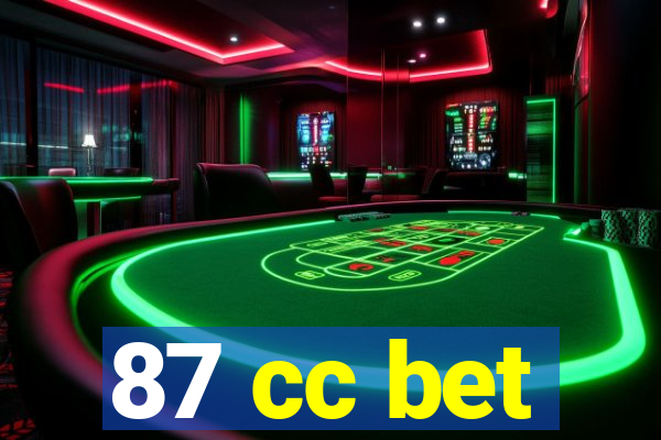 87 cc bet