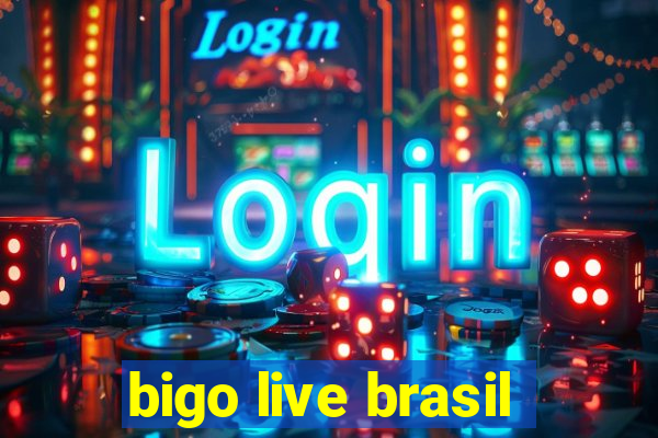 bigo live brasil