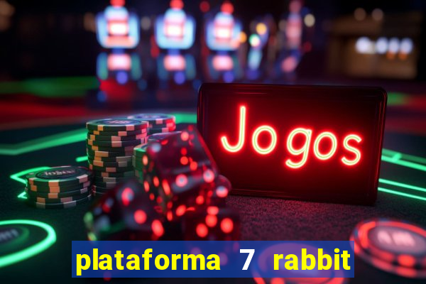 plataforma 7 rabbit paga mesmo