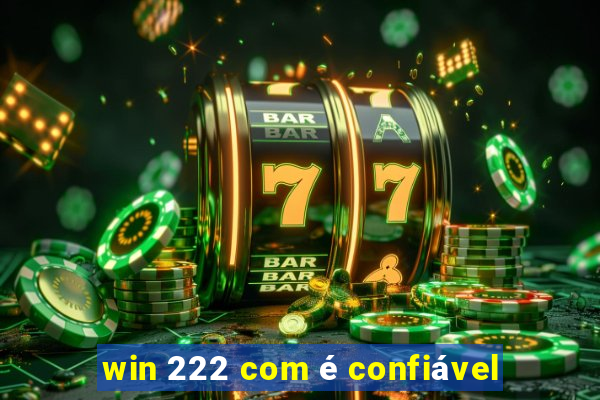 win 222 com é confiável