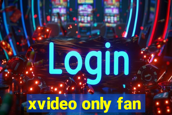 xvideo only fan